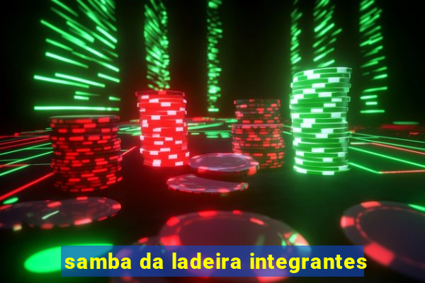 samba da ladeira integrantes